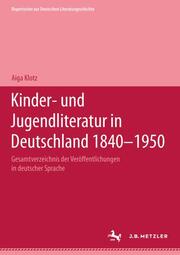 Kinder- und Jugendliteratur in Deutschland 1840-1950.Bd I