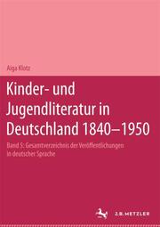 Kinder- und Jugendliteratur in Deutschland 1840-1950, Bd V
