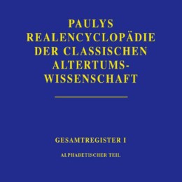 Paulys Realencyclopädie der Classischen Altertumswissenschaft