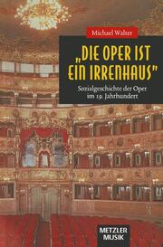 'Die Oper ist ein Irrenhaus'
