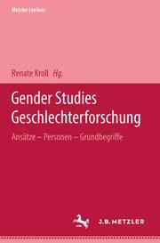 Metzler Lexikon Gender Studies/Geschlechterforschung