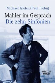 Mahler im Gespräch: Die zehn Sinfonien - Cover