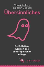 Dr. B. Reiters Lexikon des philosophischen Alltags. - Cover