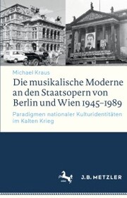 Die musikalische Moderne an den Staatsopern von Berlin und Wien 1945-1989 - Cover