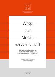 Wege zur Musikwissenschaft/Paths to Musicology