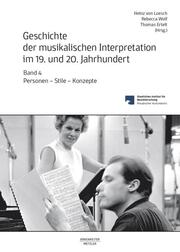 Geschichte der musikalischen Interpretation im 19. und 20. Jahrhundert, Band 4