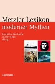 Metzler Lexikon moderner Mythen