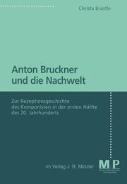Anton Bruckner und die Nachwelt