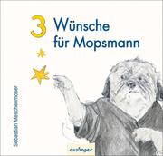 3 Wünsche für Mopsmann - Cover