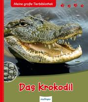 Meine große Tierbibliothek: Das Krokodil - Cover