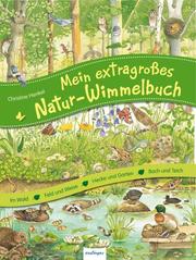Mein extragroßes Natur-Wimmelbuch