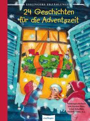 Esslingers Erzählungen: 24 Geschichten für die Adventszeit