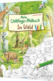 Mein Lieblings-Malbuch - Im Wald - Cover