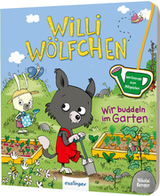 Willi Wölfchen: Wir buddeln im Garten! - Cover