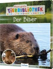 Meine große Tierbibliothek: Der Biber - Cover
