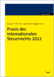 Praxis des Internationalen Steuerrechts 2012