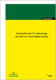 Festschrift zum 75. Geburtstag von Prof. Dr. Horst Walter Endriss