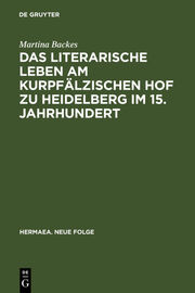 Das literarische Leben am kurpfälzischen Hof zu Heidelberg im 15.Jahrhundert - Cover