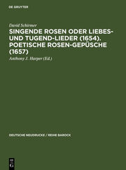 Singende Rosen oder Liebes- und Tugend-Lieder (1654).Poetische Rosen-Gepüsche (1657)
