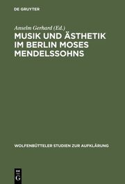Musik und Ästhetik im Berlin Moses Mendelssohns - Cover