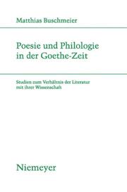 Poesie und Philologie in der Goethe-Zeit