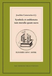 Joachim Camerarius d. J.: Symbola et emblemata tam moralia quam sacra
