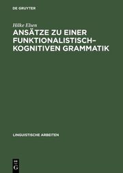Ansätze zu einer funktionalistisch-kognitiven Grammatik - Cover