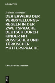 Der Erwerb der Verbstellungsregeln in der Zweitsprache Deutsch durch Kinder mit russischer und türkischer Muttersprache - Cover