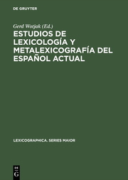 Estudios de lexicologia y metalexicografia del español actual