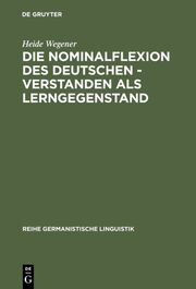 Die Nominalflexion des Deutschen - verstanden als Lerngegenstand - Cover