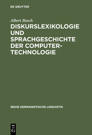 Diskurslexikologie und Sprachgeschichte der Computertechnologie - Cover