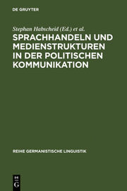 Sprachhandeln und Medienstrukturen in der politischen Kommunikation - Cover