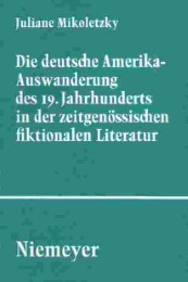 Die deutsche Amerika-Auswanderung des 19. Jahrhunderts in der zeitgenössischen fiktionalen Literatur