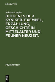 Diogenes der Kyniker.Exempel, Erzählung, Geschichte in Mittelalter und Früher Ne