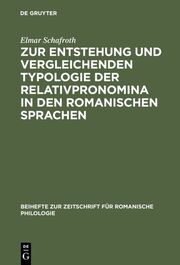 Zur Entstehung und vergleichenden Typologie der Relativpronomina in den romanischen Sprachen - Cover