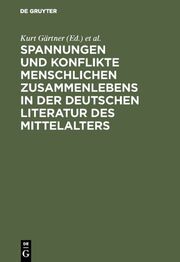 Spannungen und Konflikte menschlichen Zusammenlebens in der deutschen Literatur des Mittelalters