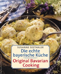 Die echte bayerische Küche/Traditional Bavarian Cooking