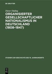 Organisierter gesellschaftlicher Nationalismus in Deutschland (1808-1847)