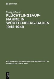 Die Flüchtlingsaufnahme in Württemberg-Baden 1945-1949 - Cover