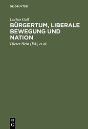 Bürgertum, liberale Bewegung und Nation - Cover