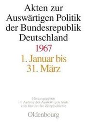 Akten zur Auswärtigen Politik der Bundesrepublik Deutschland 1967 - Cover