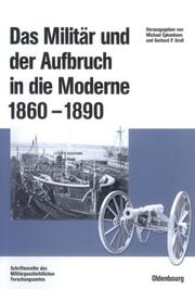 Das Militär und der Aufbruch in die Moderne 1860 bis 1890 - Cover