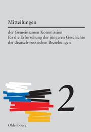 Mitteilungen der Gemeinsamen Kommission für die Erforschung der jüngeren Geschichte der deutsch-russischen Beziehungen 2