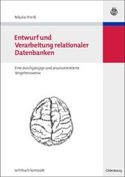 Entwurf und Verarbeitung relationaler Datenbanken