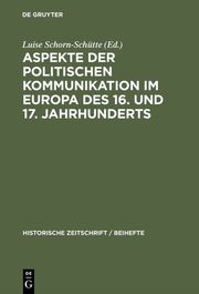 Aspekte der politischen Kommunikation im Europa des 16. und 17. Jahrhunderts - Cover