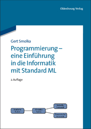 Programmierung - eine Einführung in die Informatik mit Standard ML