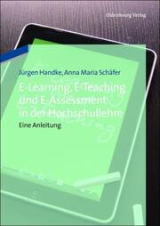 E-Learning, E-Teaching und E-Assessment in der Hochschullehre - Cover