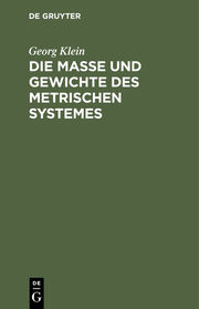 Die Maße und Gewichte des metrischen Systemes