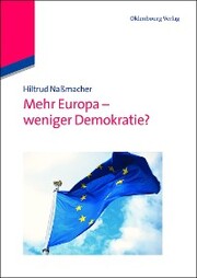 Mehr Europa - weniger Demokratie?