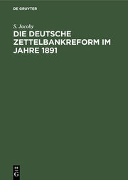 Die deutsche Zettelbankreform im Jahre 1891